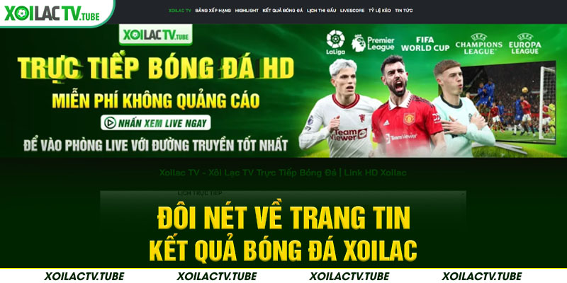 KẾT QUẢ BÓNG ĐÁ 1 Đôi nét về trang tin kết quả bóng đá Xoilac